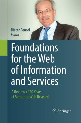 Foundations for the Web of Information and Services: A Review of 20 Years of Semantic Web Research