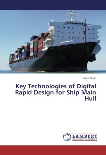 Key Technologies of Digital Rapid Design for Ship Main Hull