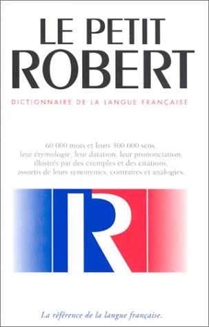 Le Petit Robert De La Langue Francaise De Le Robert