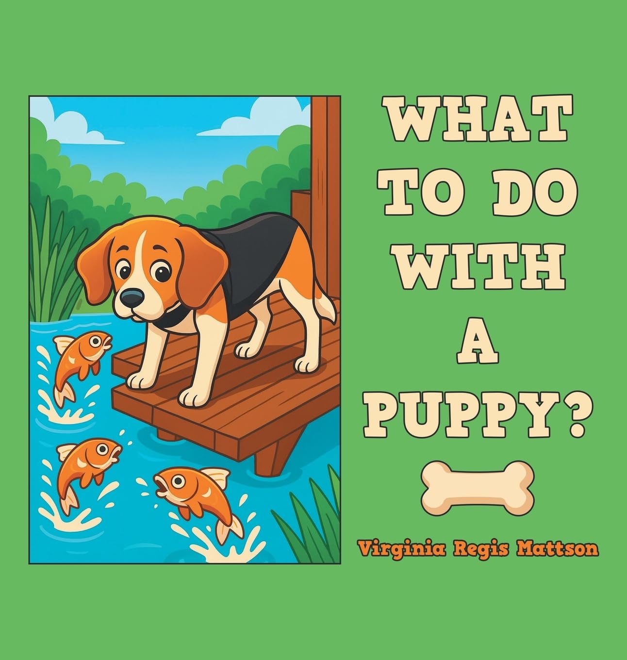 WHAT TO DO WITH A PUPPY?