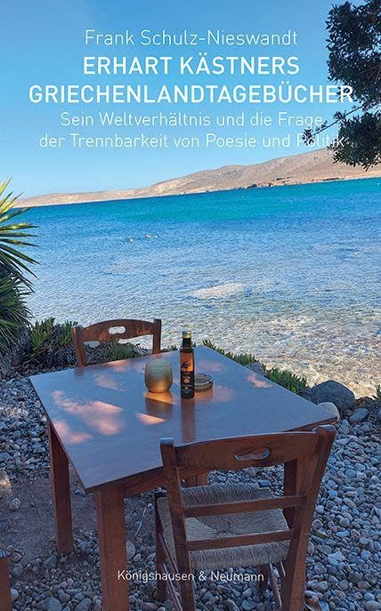 Erhart Kästners Griechenlandtagebücher: Sein Weltverhältnis und die Frage der Trennbarkeit von Poesie und Politik