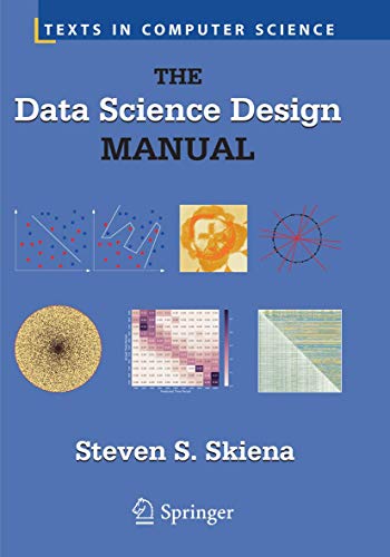 Skiena, Steven S. The Data Science Design Manual (Texts In Computer Science)