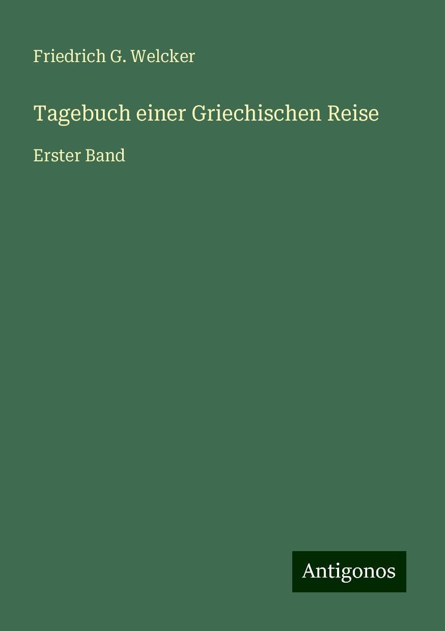 Tagebuch einer Griechischen Reise: Erster Band