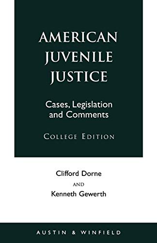 American Juvenile Justice: Cases, Legislations and Comments: Cases, Legislations and Comments - Edited Version