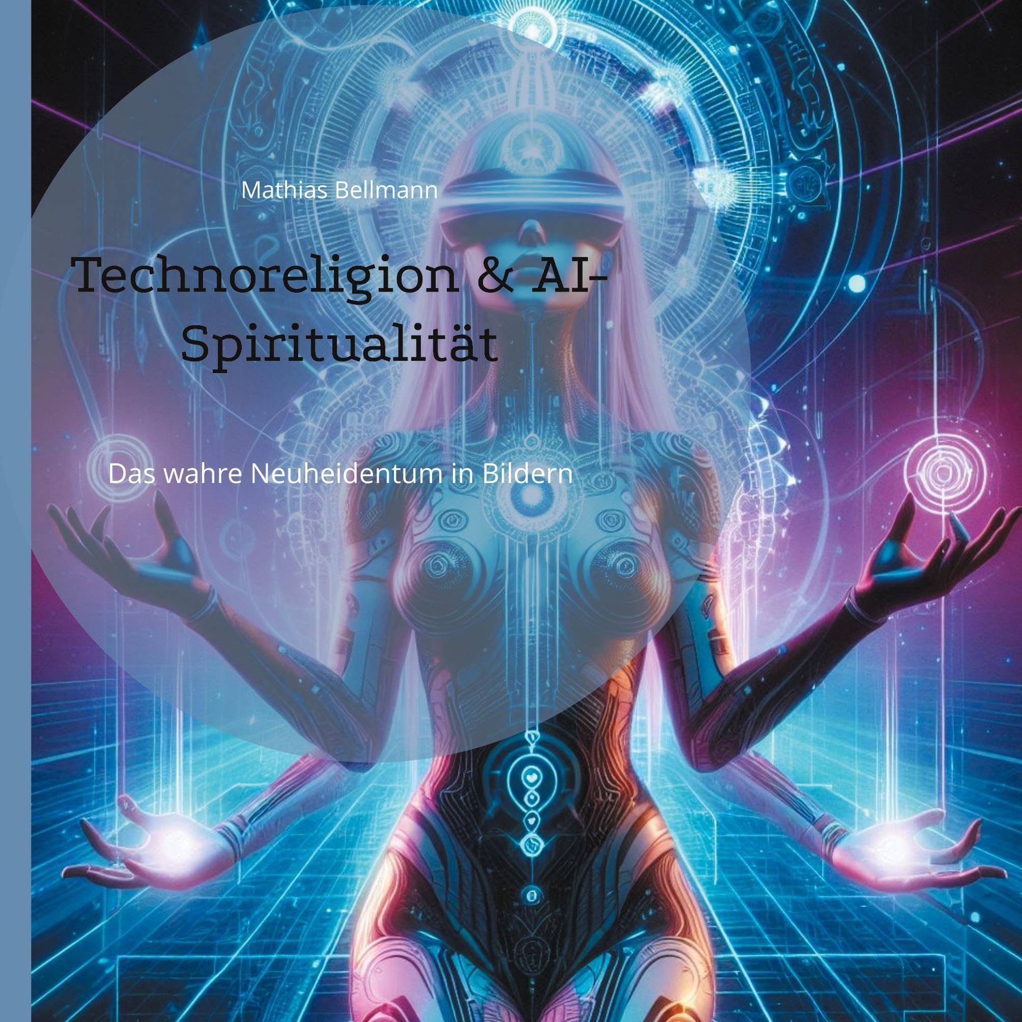 Technoreligion & AI-Spiritualität: Das wahre Neuheidentum in Bildern