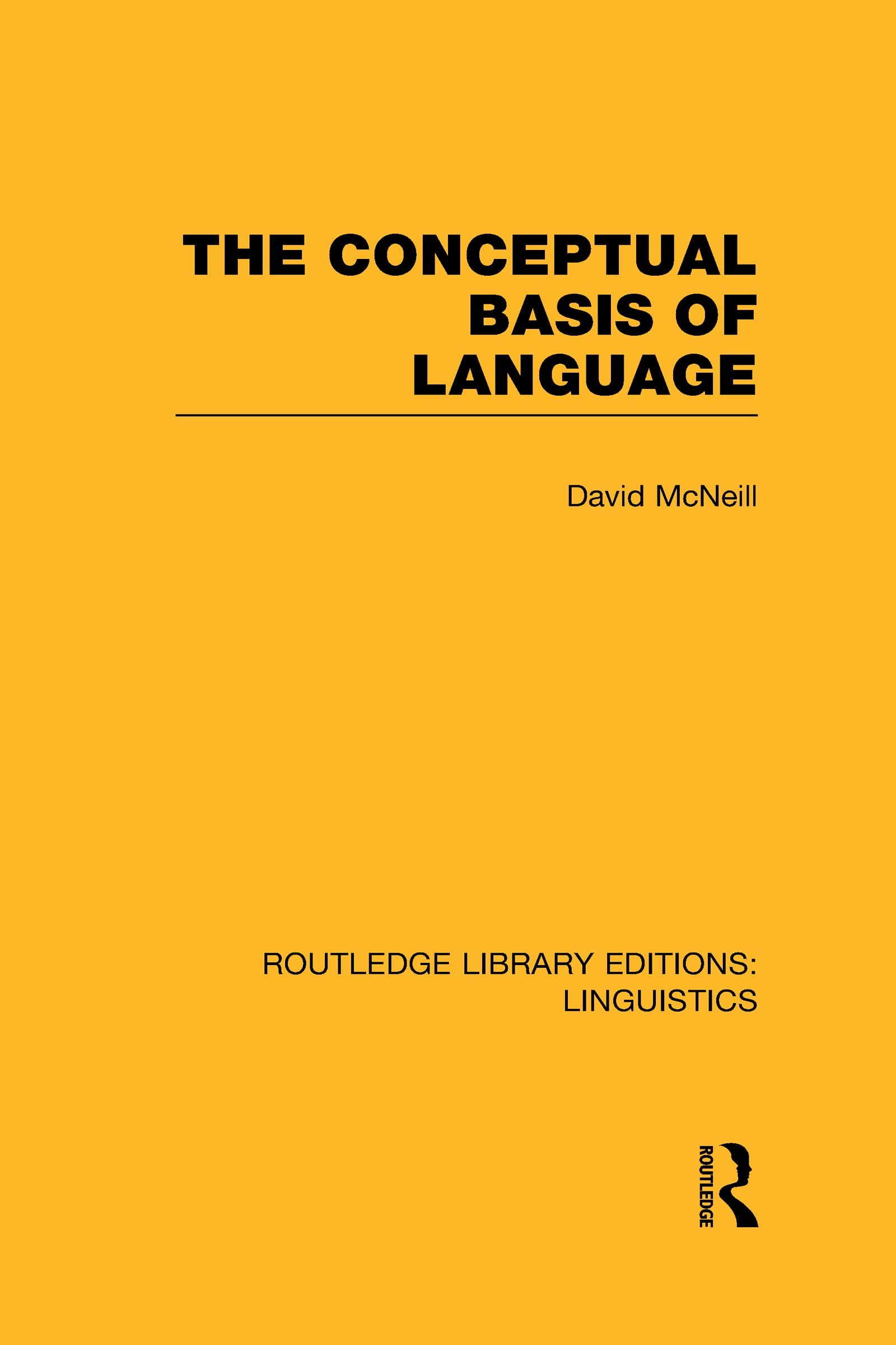 The Conceptual Basis of Language (RLE Linguistics A: General Linguistics) (Routledge Library Editions: Linguistics a)