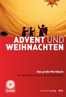 Advent und Weihnachten: Das Grosse Werkbuch für Gottesdienst und Gemeindearbeit