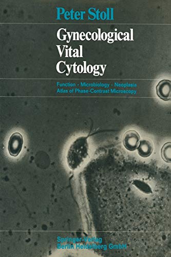 Gynecological Vital Cytology: Function · Microbiology · Neoplasia Atlas of Phase-Contrast Microscopy