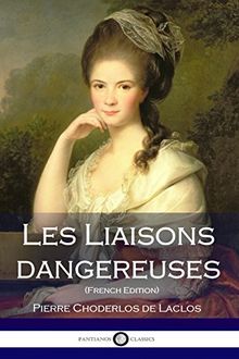 Les Liaisons dangereuses (French Edition)