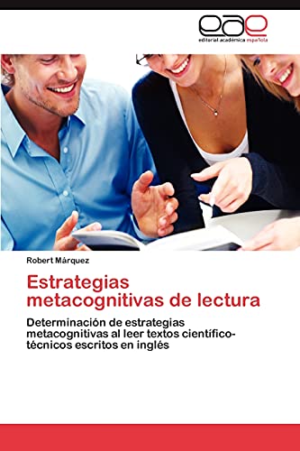 Estrategias metacognitivas de lectura: Determinación de estrategias metacognitivas al leer textos científico-técnicos escritos en inglés