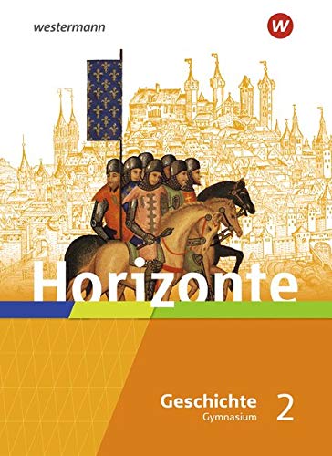 Horizonte / Horizonte - Geschichte für Gymnasien in Hessen und im Saarland - Ausgabe 2021: Geschichte für Gymnasien in Hessen und im Saarland - ... Mittelalter bis Absolutismus und Aufklärung
