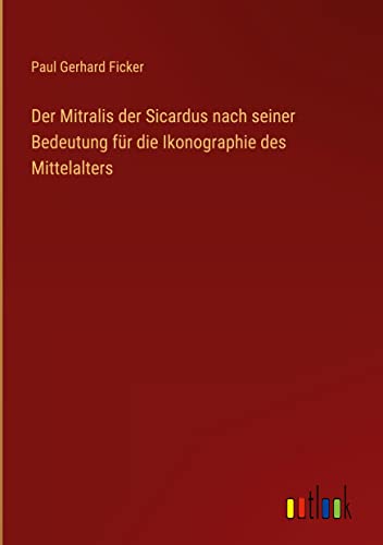 Der Mitralis der Sicardus nach seiner Bedeutung für die Ikonographie des Mittelalters