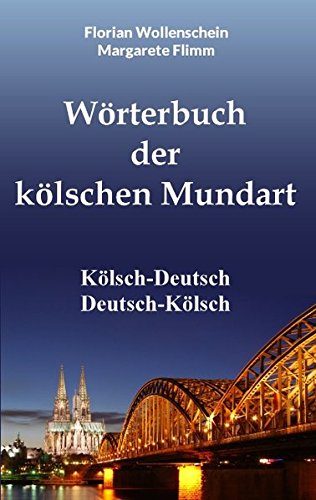 Wörterbuch der kölschen Mundart: Kölsch-Deutsch Deutsch-Kölsch