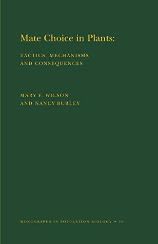 Mate Choice in Plants: Tactics, Mechanisms, and Consequences. (MPB-19) (Monographs in Population Biology)
