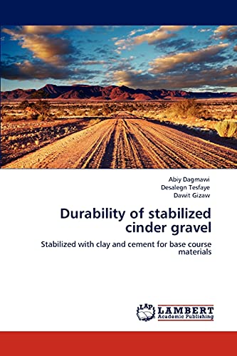 Durability of stabilized cinder gravel: Stabilized with clay and cement for base course materials