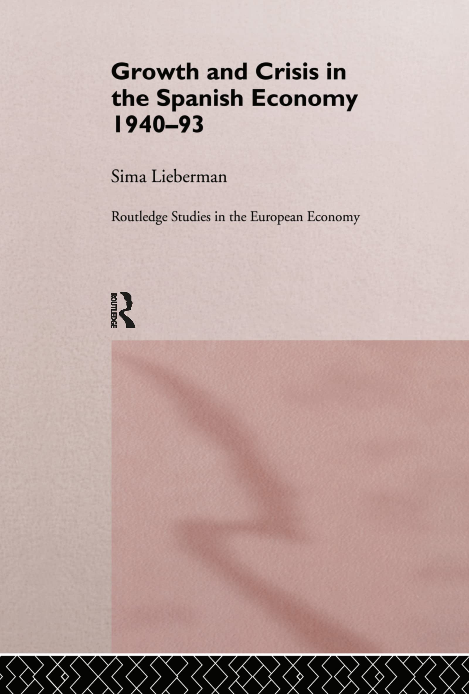 Growth and Crisis in the Spanish Economy: 1940-1993 (Routledge Studies in the European Economy, 1, Band 1)