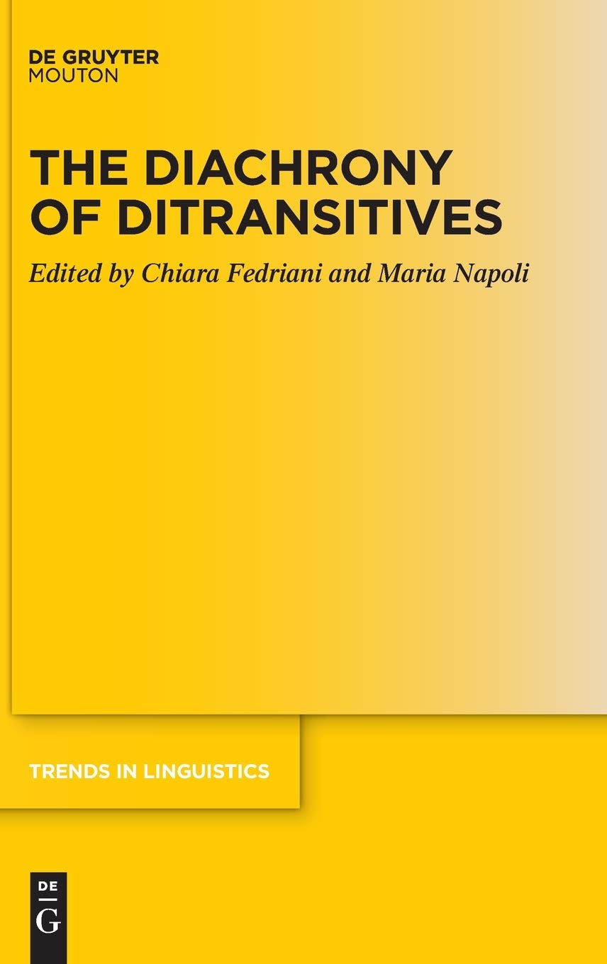 The Diachrony of Ditransitives (Trends in Linguistics. Studies and Monographs [TiLSM], 351)
