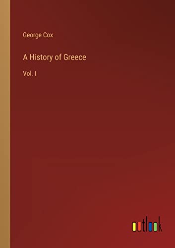 A History of Greece: Vol. I