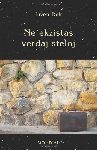 Ne Ekzistas Verdaj Steloj. (60 Mikronoveloj En Esperanto)