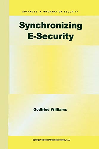 Synchronizing E-Security (Advances in Information Security, 10, Band 10)