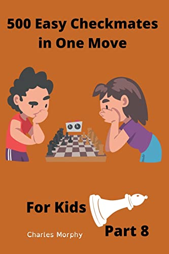 500 Easy Checkmates in One Move for Kids, Part 8 (Chess Puzzles for Kids)