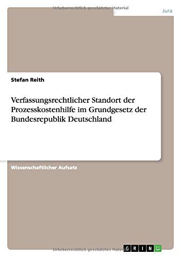 Verfassungsrechtlicher Standort der Prozesskostenhilfe im Grundgesetz der Bundesrepublik Deutschland