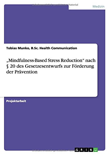 Mindfulness-Based Stress Reduction nach § 20 des Gesetzesentwurfs zur Förderung der Prävention