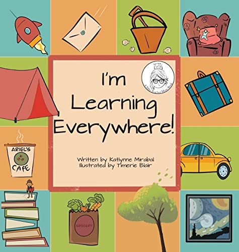 I'm Learning Everywhere: (A Miss Teacher Mom Book)