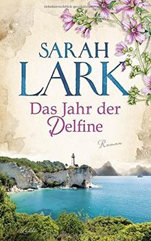 Das Jahr der Delfine: Roman von Lark, Sarah | Buch | Zustand sehr gut