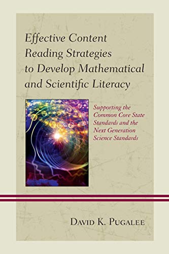 Effective Content Reading Strategies to Develop Mathematical and Scientific Literacy: Supporting the Common Core State Standards and the Next Generation Science Standards