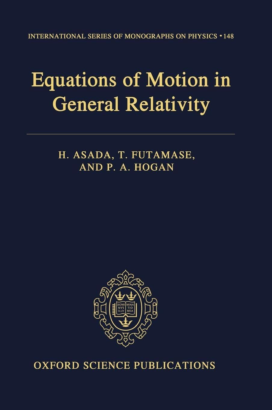 Equations of Motion in General Relativity (International Series of Monographs on Physics, Band 148)