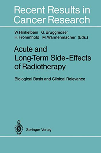 Acute and Long-Term Side-Effects of Radiotherapy: Biological Basis and Clinical Relevance (Recent Results in Cancer Research, 130, Band 130)