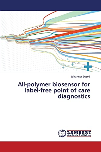 All-polymer biosensor for label-free point of care diagnostics