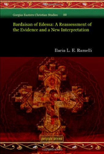 Bardaisan of Edessa: A Reassessment of the Evidence and a New Interpretation (Gorgias Eastern Christian Studies, Band 22)