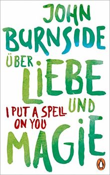 Über Liebe und Magie – I Put a Spell on You