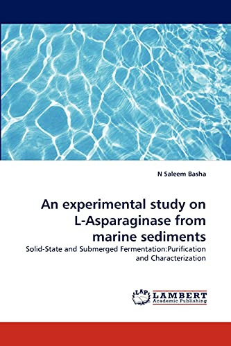 An experimental study on L-Asparaginase from marine sediments: Solid-State and Submerged Fermentation:Purification and Characterization