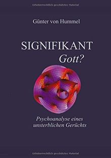 Signifikant Gott? Anleitung zu einer Psychoanalyse des großen Gefühls (Book on Demand)