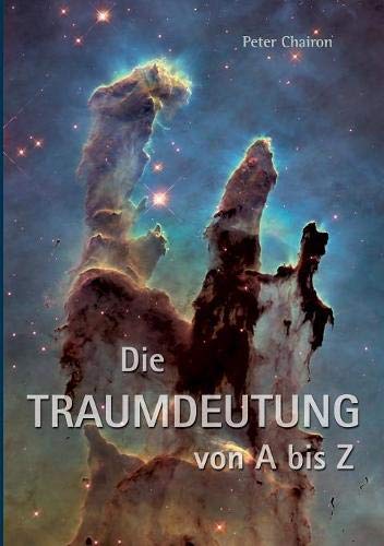 Die Traumdeutung von A bis Z: Tiefenpsychologie und Spiritualität