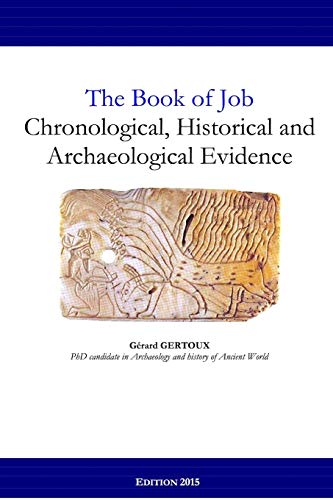 The Book of Job: Chronological, Historical and Archaeological Evidence