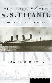 The Loss of the S.S. Titanic: Its Story and Its Lessons