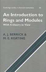 An Introduction to Rings and Modules: With K-Theory in View (Cambridge Studies in Advanced Mathematics, Band 65)