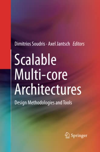 Scalable Multi-core Architectures: Design Methodologies and Tools