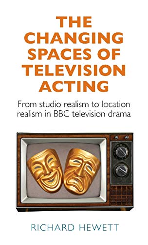 The Changing Spaces of Television Acting: From Studio Realism to Location Realism in BBC