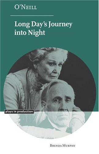 O'Neill: Long Day's Journey into Night (Plays in Production)