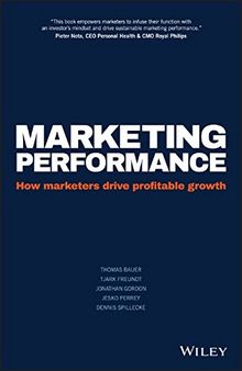 Marketing Performance: How Marketers Drive Profitable Growth