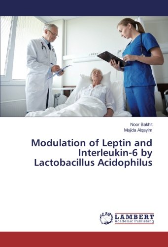 Modulation of Leptin and Interleukin-6 by Lactobacillus Acidophilus