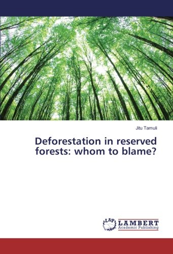 Deforestation in reserved forests: whom to blame?
