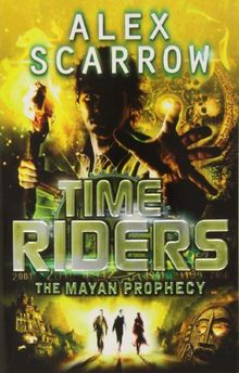 TimeRiders: The Mayan Prophecy (Book 8)