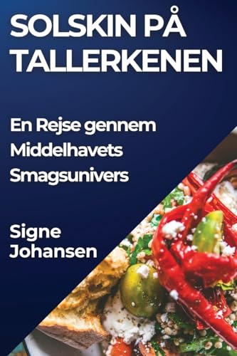Solskin på Tallerkenen: En Rejse gennem Middelhavets Smagsunivers