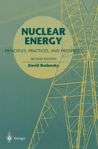 Nuclear Energy: Principles, Practices, and Prospects